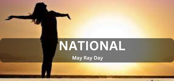National May Ray Day [राष्ट्रीय मई रे दिवस]